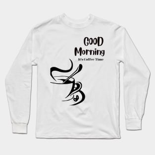 Good morning It is cofee time line art Long Sleeve T-Shirt